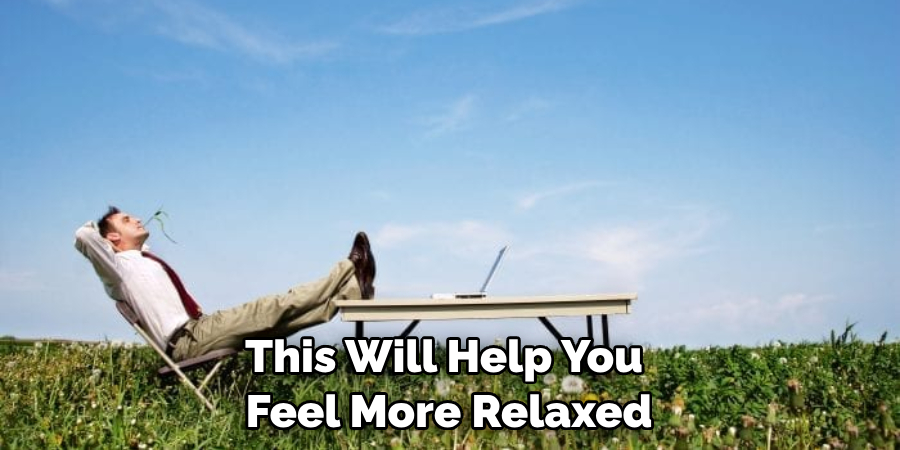 This Will Help You Feel More Relaxed