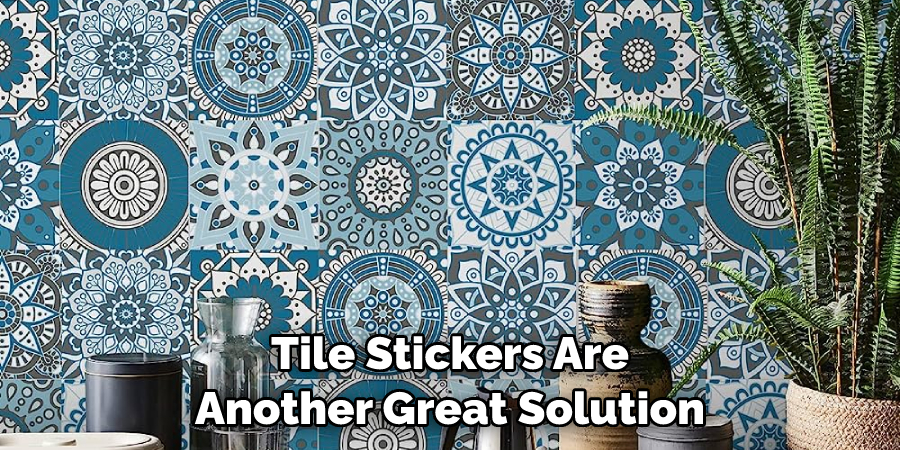 Tile Stickers Are Another Great Solution