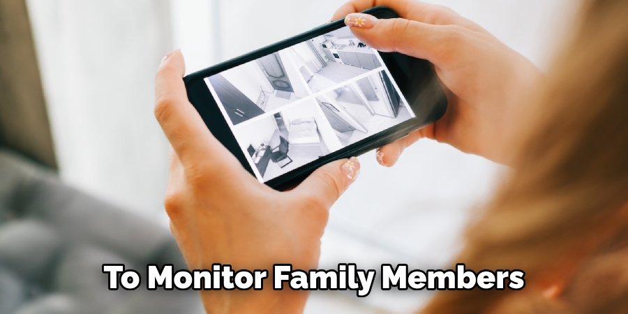 To Monitor Family Members