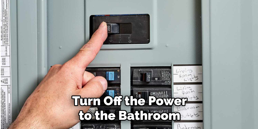 Turn Off the Power to the Bathroom