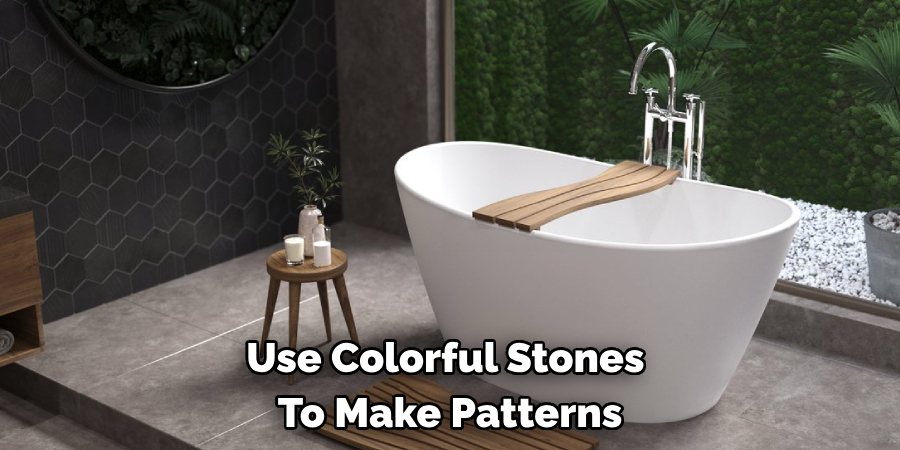 Use Colorful Stones 
To Make Patterns