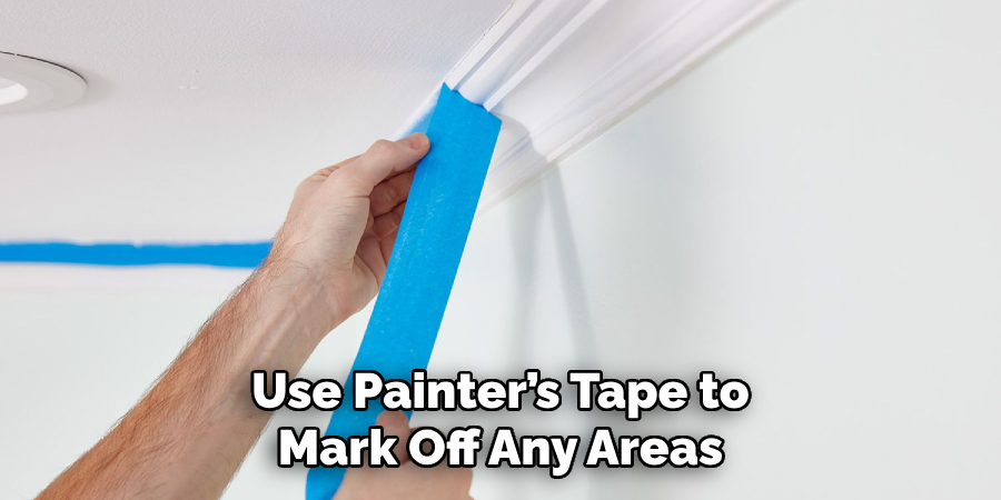 Use Painter’s Tape to Mark Off Any Areas