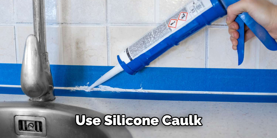 Use Silicone Caulk