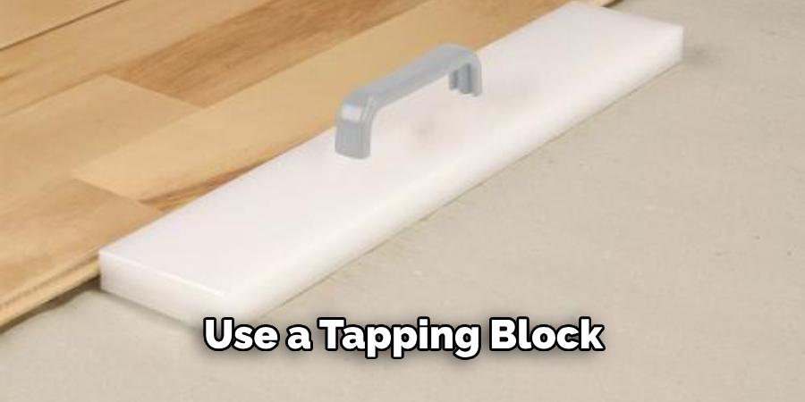 Use a Tapping Block