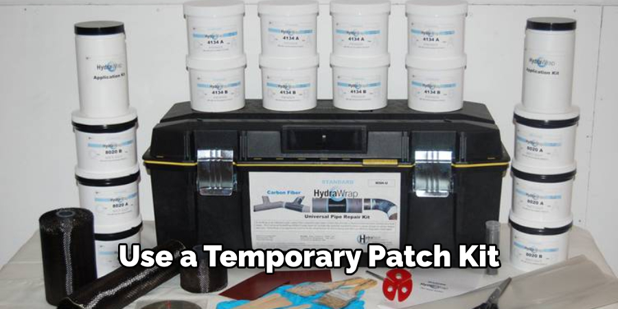 Use a Temporary Patch Kit