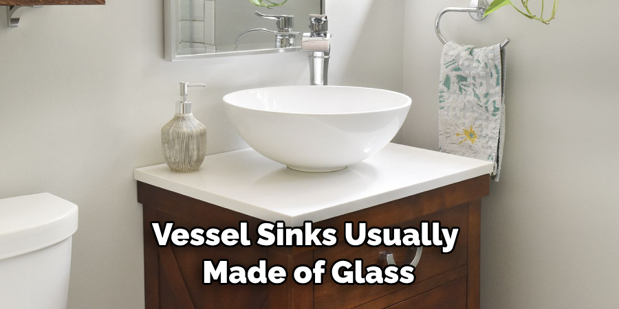 Vessel Sinks Usually Made of Glass