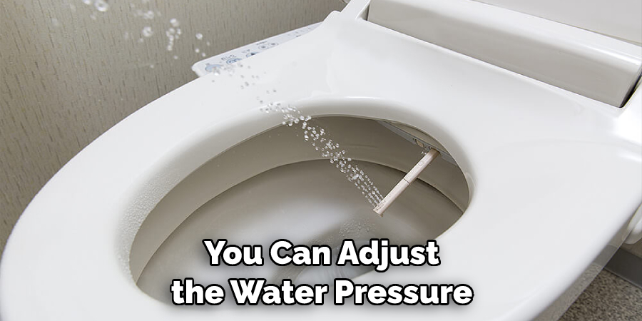 You Can Adjust the Water Pressure