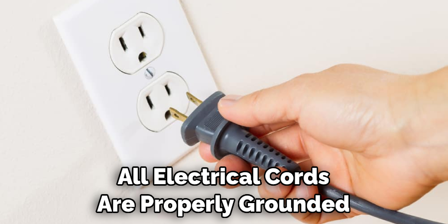 All Electrical Cords Are Properly Grounded