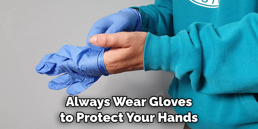 Always Wear Gloves to Protect Your Hands