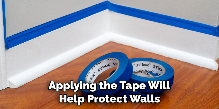 Applying the Tape Will Help Protect Walls