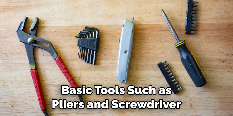 Basic Tools Such as Pliers and Screwdriver