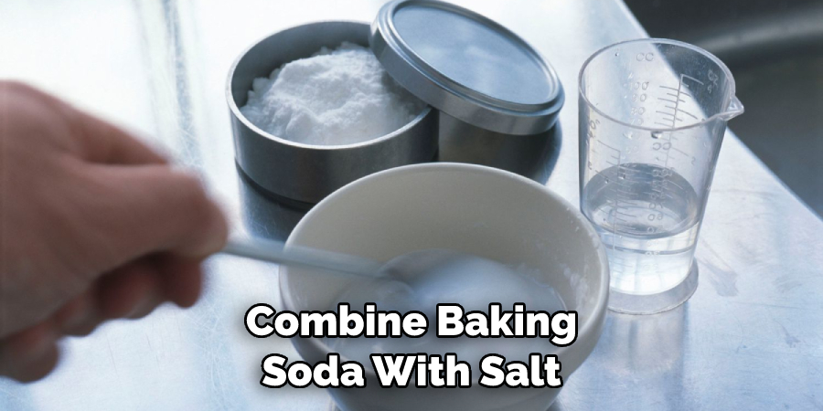 Combine Baking Soda With Salt