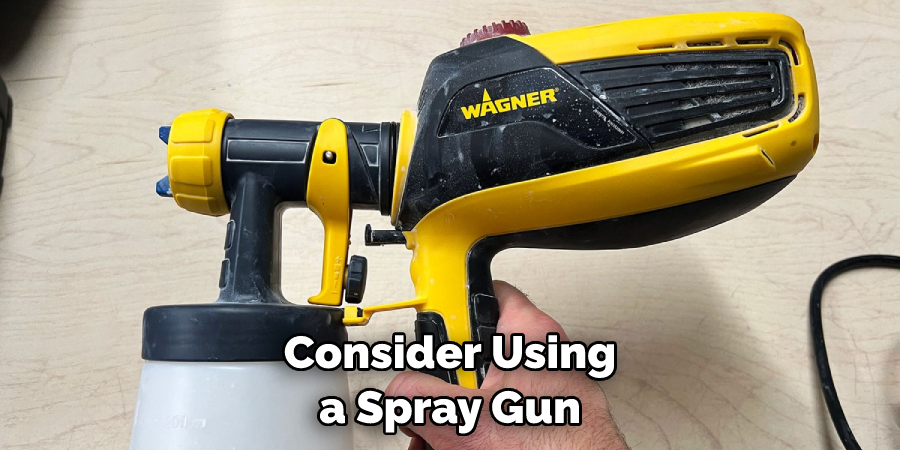 Consider Using a Spray Gun