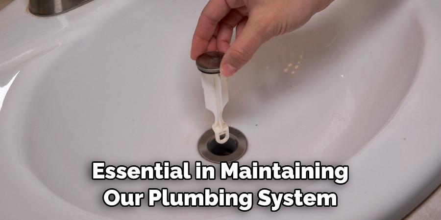 Essential in Maintaining Our Plumbing System