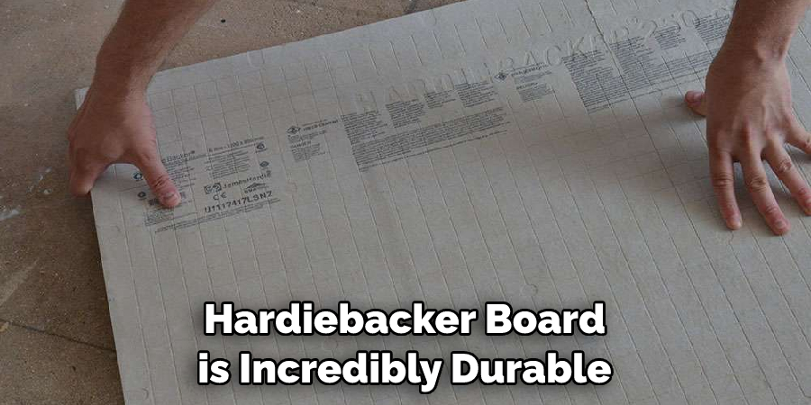 Hardiebacker Board is Incredibly Durable