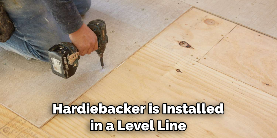 Hardiebacker is Installed in a Level Line