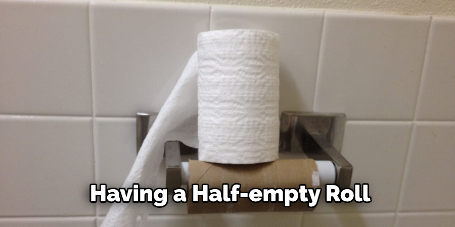 Having a Half-empty Roll