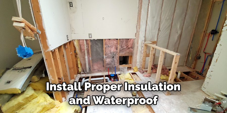 Install Proper Insulation and Waterproof