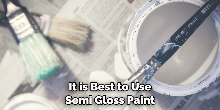 It is Best to Use Semi Gloss Paint