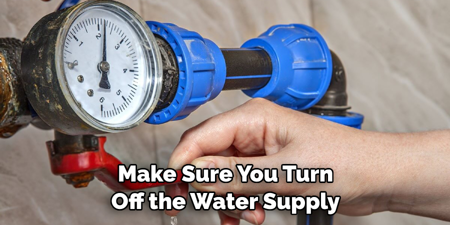 Make Sure You Turn Off the Water Supply