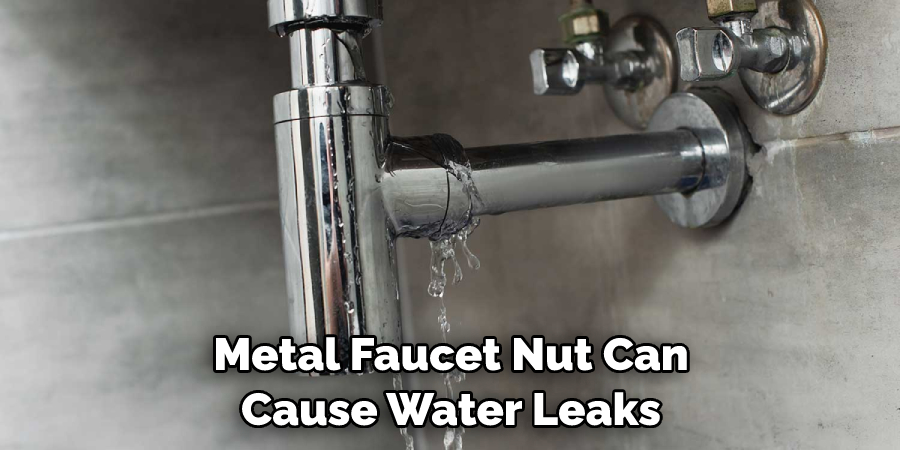 Metal Faucet Nut Can Cause Water Leaks