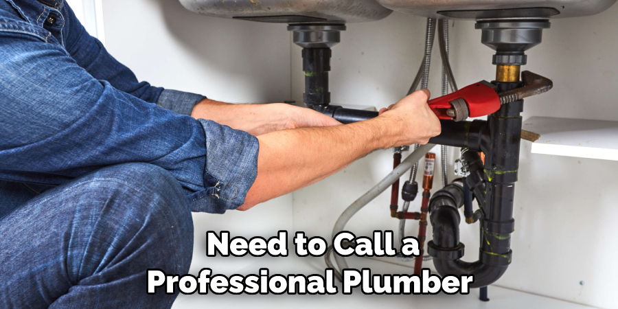 Need to Call a Professional Plumber