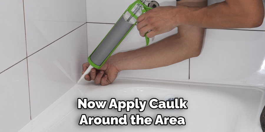 Now Apply Caulk Around the Area