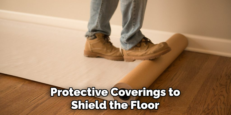 Protective Coverings to Shield the Floor