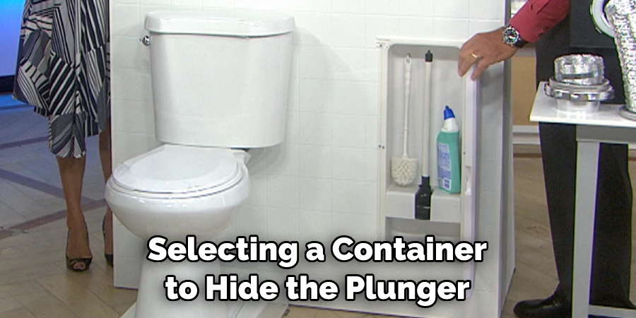 Selecting a Container to Hide the Plunger