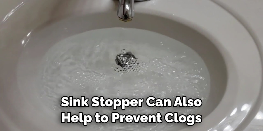 Sink Stopper Can Also Help to Prevent Clogs