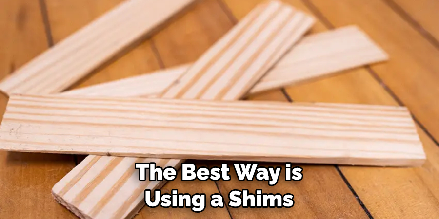 The Best Way is Using a Shims