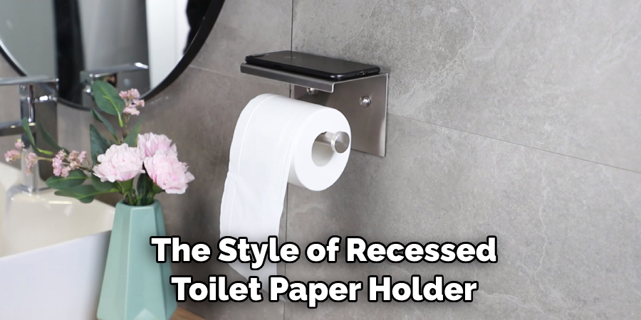 The Style of Recessed Toilet Paper Holder