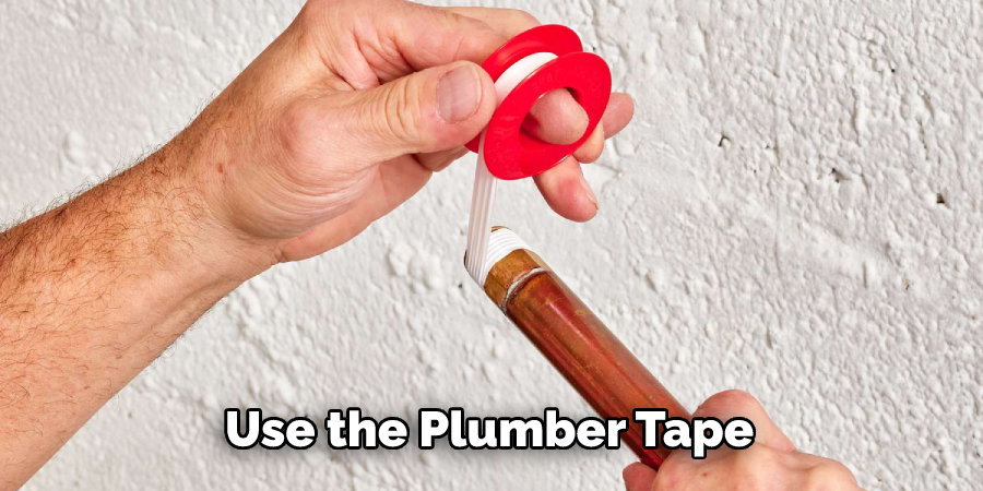 Use the Plumber Tape