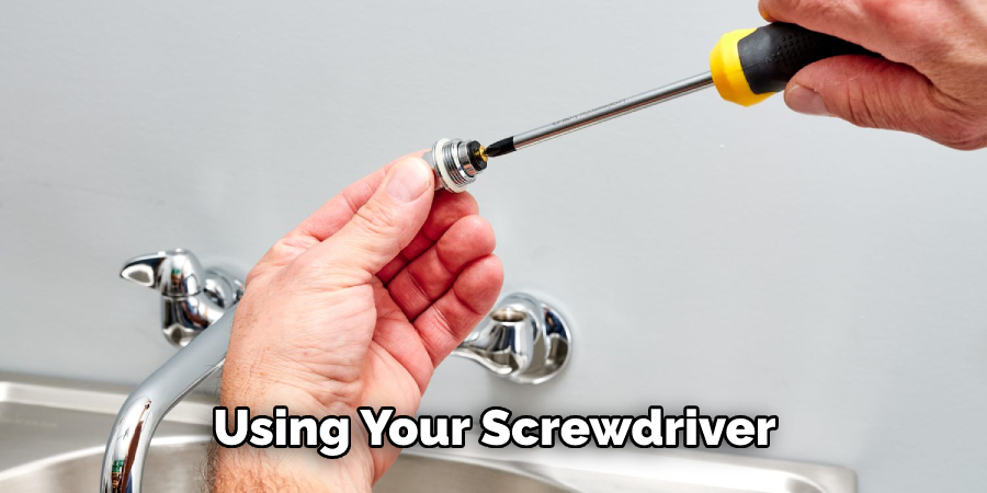 Using Your Screwdriver