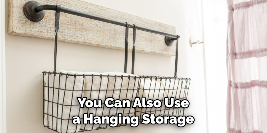 You Can Also Use a Hanging Storage