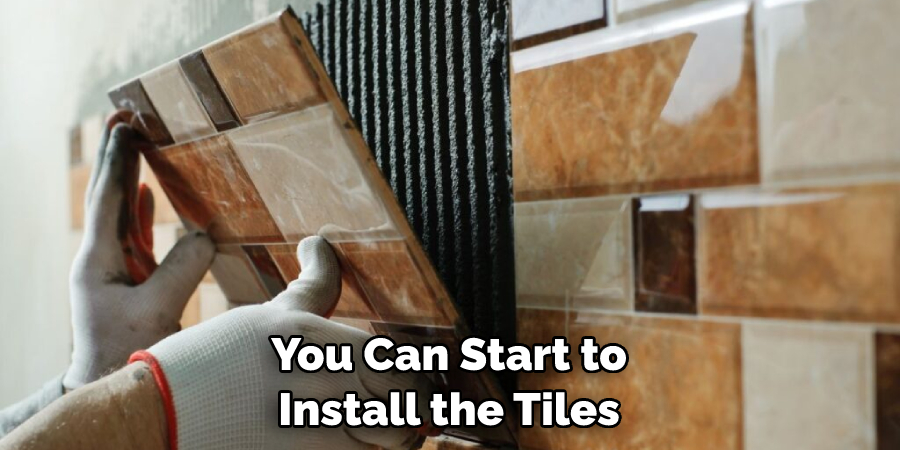 You Can Start to Install the Tiles