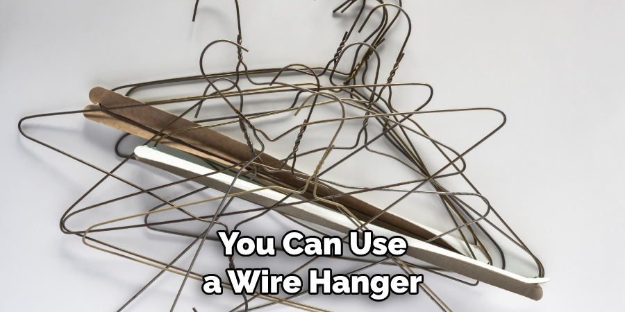 You Can Use a Wire Hanger