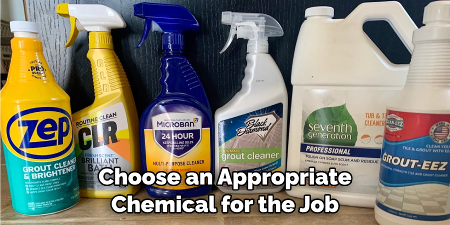 Choose an Appropriate Chemical for the Job