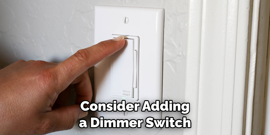 Consider Adding a Dimmer Switch