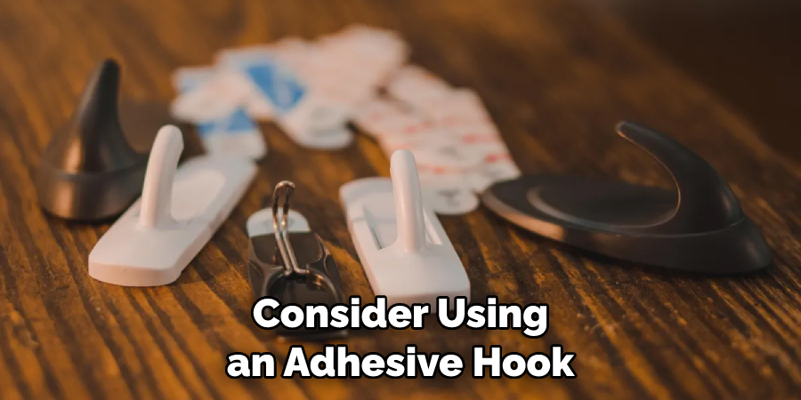 Consider Using an Adhesive Hook