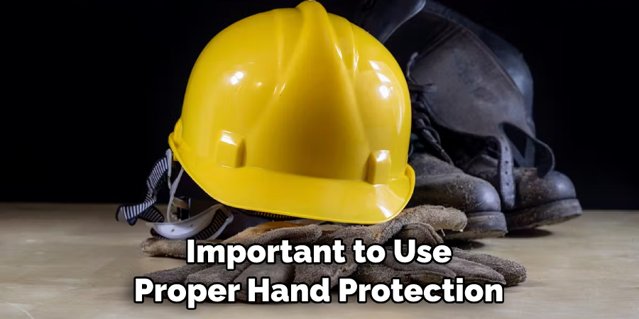 Important to Use Proper Hand Protection