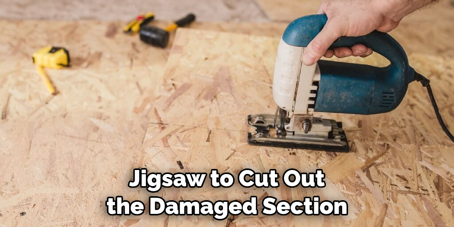 Jigsaw to Cut Out the Damaged Section