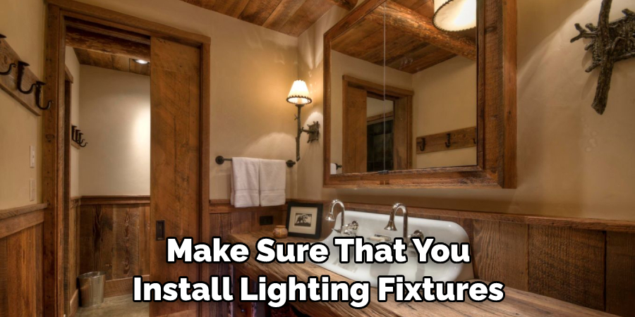 Make Sure That You Install Lighting Fixtures