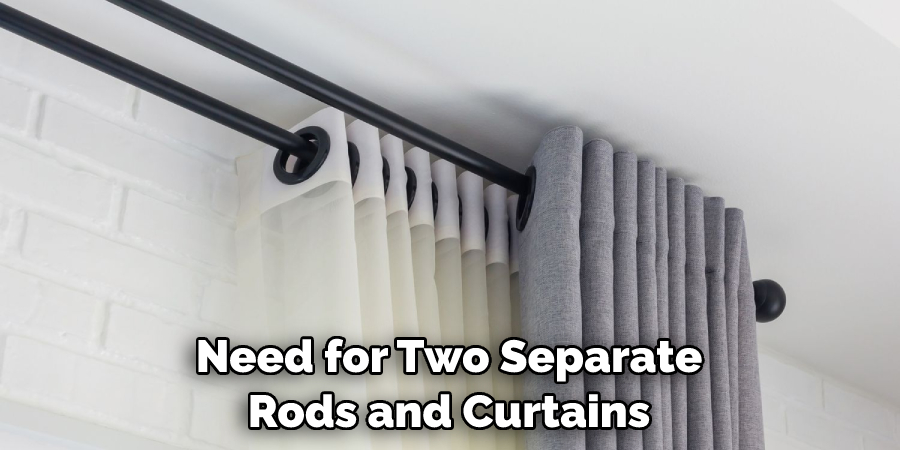 Need for Two Separate Rods and Curtains