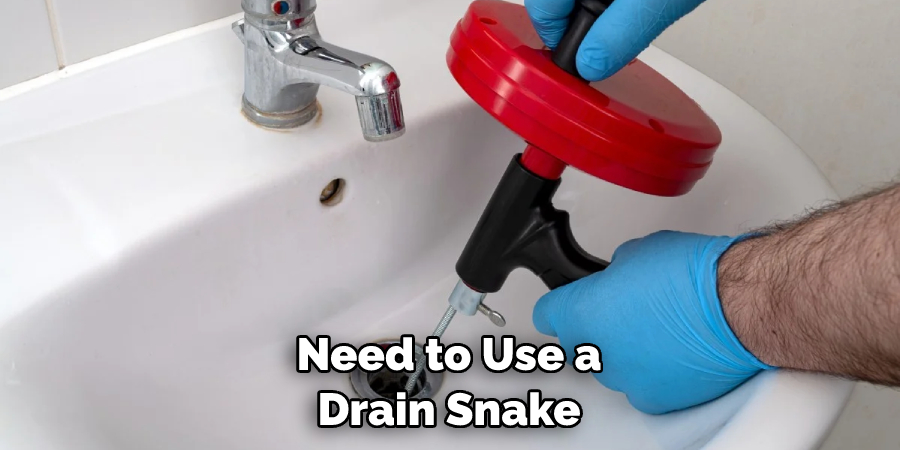 Need to Use a Drain Snake