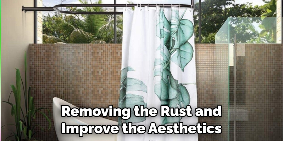 Removing the Rust and Improve the Aesthetics