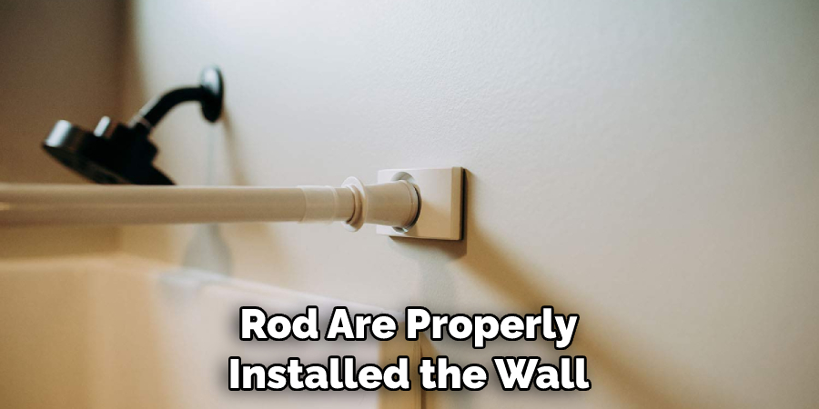 Rod Are Properly Installed the Wall