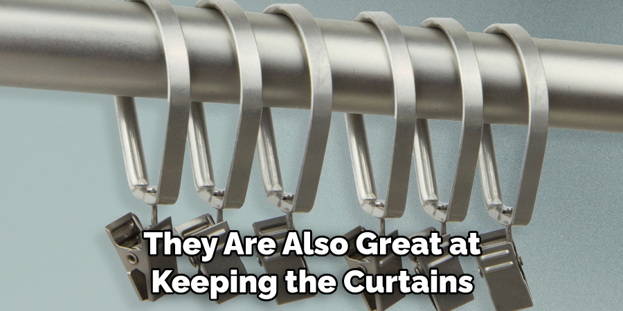 They Are Also Great at Keeping the Curtains