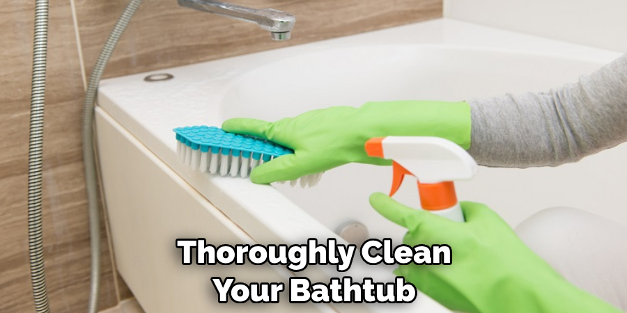 Thoroughly Clean Your Bathtub