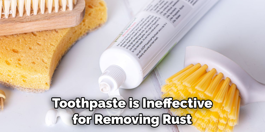 Toothpaste is Ineffective for Removing Rust